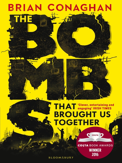 Title details for The Bombs That Brought Us Together by Brian Conaghan - Available